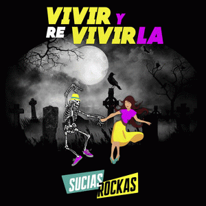 Sucias Rockas : Vivir y Re Vivirla